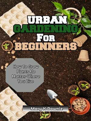 cover image of Urban Gardening for Beginners
